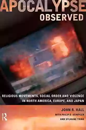 Apocalypse Observed: Religious Movements And Violence In North America Europe And Japan