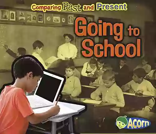 Going To School (Comparing Past And Present)