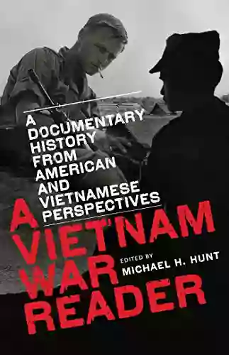 A Vietnam War Reader: A Documentary History From American And Vietnamese Perspectives