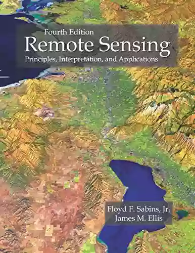 Remote Sensing: Principles Interpretation And Applications