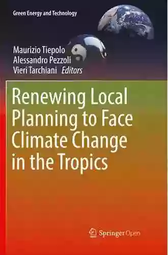 Renewing Local Planning To Face Climate Change In The Tropics (Green Energy And Technology)