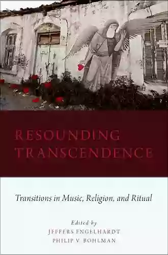 Resounding Transcendence: Transitions In Music Religion And Ritual