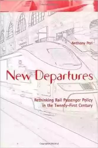 New Departures: Rethinking Rail Passenger Policy In The Twenty First Century