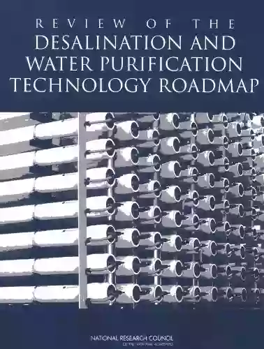 Review Of The Desalination And Water Purification Technology Roadmap