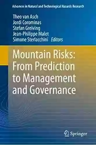 Mountain Risks: From Prediction To Management And Governance (Advances In Natural And Technological Hazards Research 34)