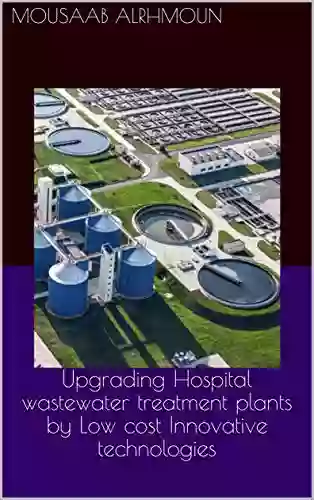 Upgrading Hospital Wastewater Treatment Plants By Low Cost Innovative Technologies