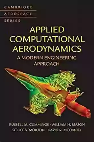 Applied Computational Aerodynamics: A Modern Engineering Approach (Cambridge Aerospace 53)