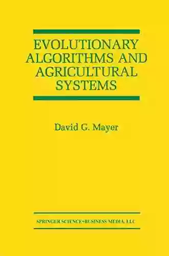 Evolutionary Algorithms And Agricultural Systems (The Springer International In Engineering And Computer Science 647)