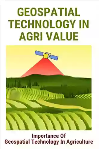 Geospatial Technology In Agri Value: Importance Of Geospatial Technology In Agriculture