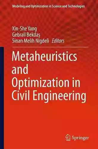 Metaheuristics And Optimization In Civil Engineering (Modeling And Optimization In Science And Technologies 7)