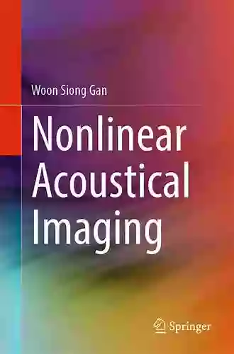 Nonlinear Acoustical Imaging Woon Siong Gan