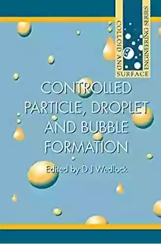 Controlled Particle Droplet And Bubble Formation (Institute Of Physics Conference Series)