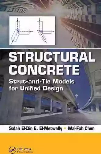 Structural Concrete: Strut And Tie Models For Unified Design