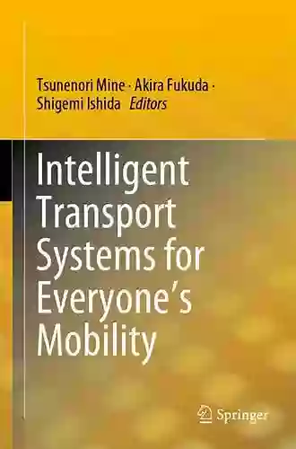 Intelligent Transport Systems For Everyone S Mobility