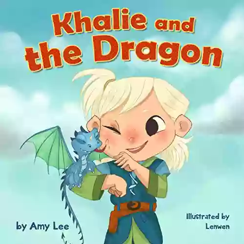 For Kids : Khalie And The Dragon: (Rhyming Poems Children S Picture Dragon For Kids Girl And Dragon) (friendship For Kids 1)