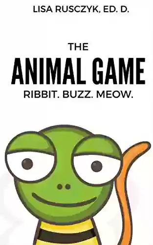 Animal Game: Ribbit Buzz Meow (Dr Lisa S Kids Learning Books)