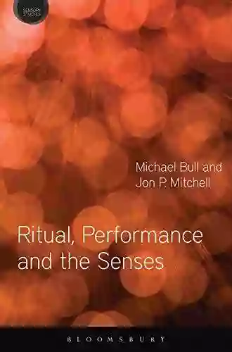 Ritual Performance And The Senses (Sensory Studies Series)