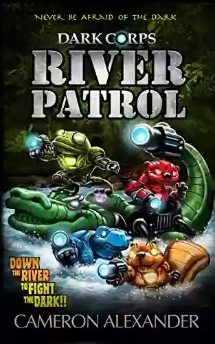 River Patrol (Dark Corps) Cameron Alexander