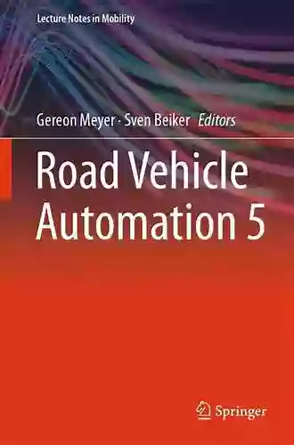 Road Vehicle Automation 6 (Lecture Notes In Mobility)