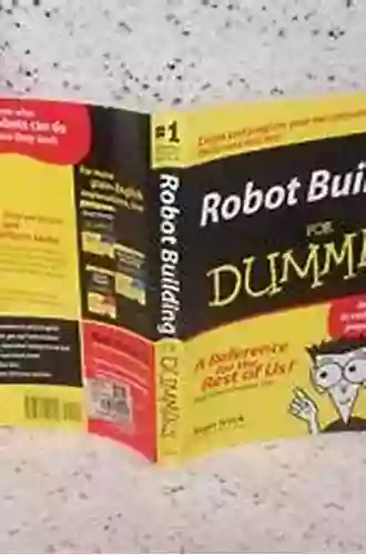 Robot Building For Dummies Roger Arrick