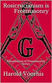 Rosicrucianism Is Freemasonry: Foundations Of Freemasonry