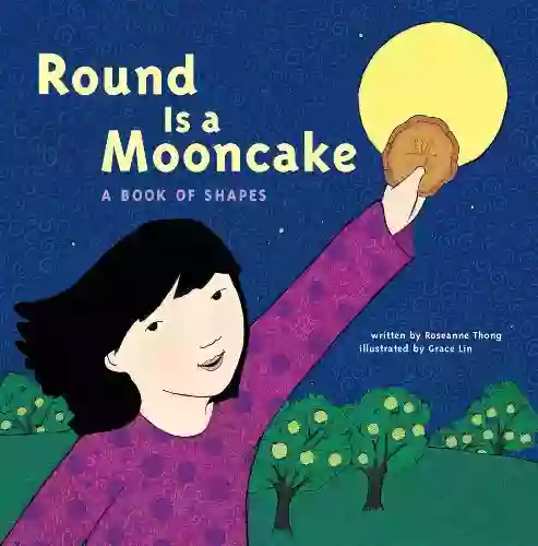 Round Is A Mooncake: A Of Shapes