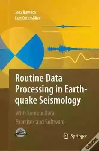 Routine Data Processing In Earthquake Seismology: With Sample Data Exercises And Software