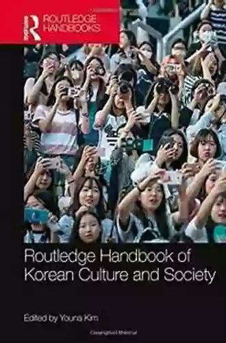 Routledge Handbook Of Korean Culture And Society