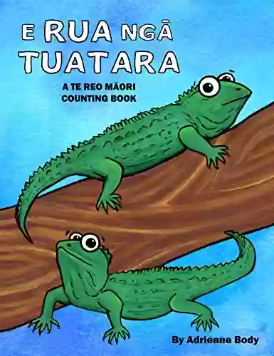 E Rua Nga Tuatara: A Te Reo Maori Counting