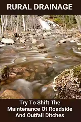 Rural Drainage: Try To Shift The Maintenance Of Roadside And Outfall Ditches: Rural Municipal Drainage Course