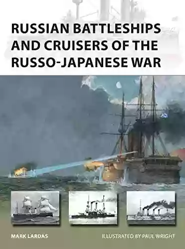 Russian Battleships And Cruisers Of The Russo Japanese War (New Vanguard 275)