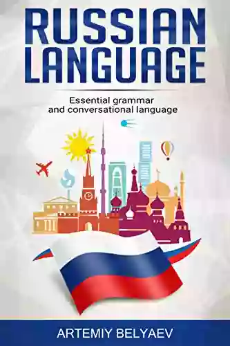 Russian Essential Grammar And Conversational Language