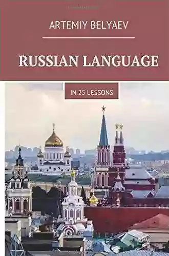 Russian Language In 25 Lessons (Russian Language Lessons)