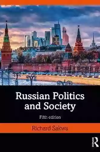 Russian Politics And Society Richard Sakwa