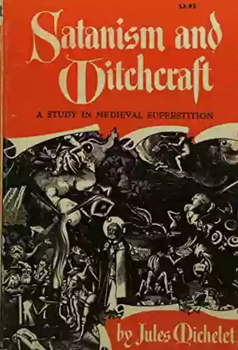 Satanism And Witchcraft Jules Michelet