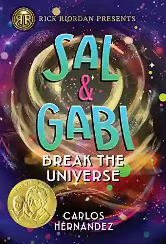 Sal And Gabi Break The Universe (Sal And Gabi Novel A 1)