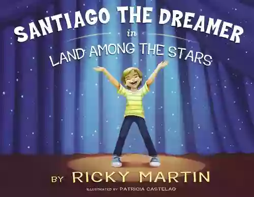 Santiago The Dreamer In Land Among The Stars