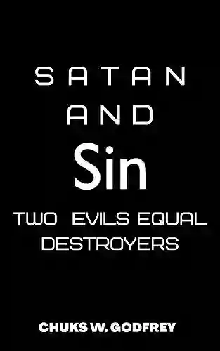 SATAN AND SIN TWO EVILS EQUAL DESTROYERS