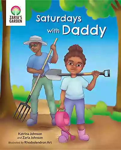 Saturdays With Daddy (Zaria S Garden)