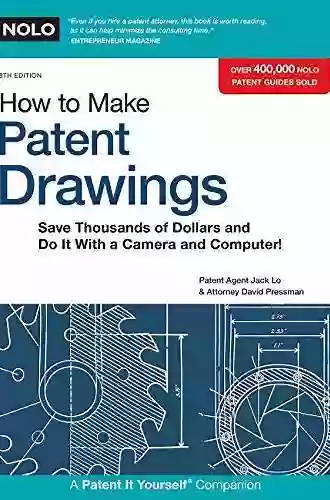 How To Make Patent Drawings: Save Thousands Of Dollars And Do It With A Camera And Computer