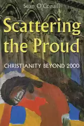 Scattering the Proud: Christianity Beyond 2000