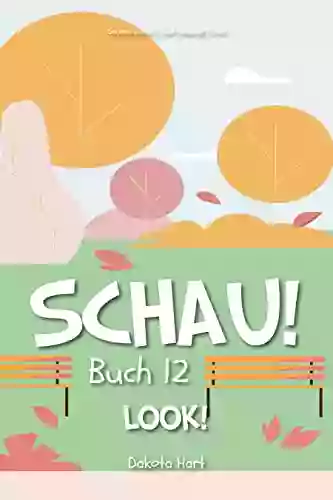 Schau : Look (German Library: Dual Language For Beginners 12)