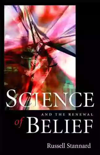 Science And The Renewal Of Belief