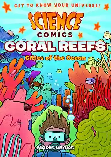 Science Comics: Coral Reefs: Cities Of The Ocean