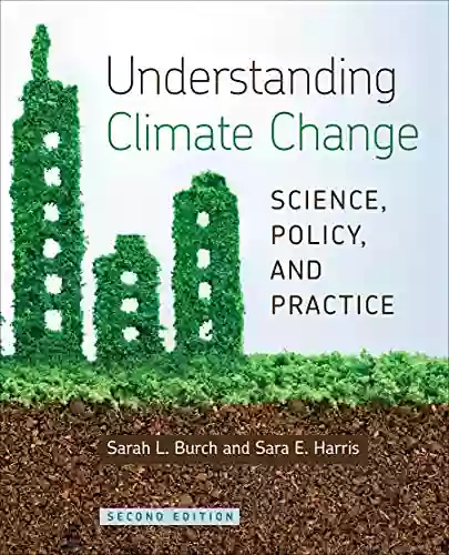 Understanding Climate Change: Science Policy And Practice Second Edition