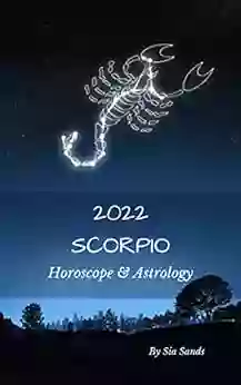 Scorpio 2022: Horoscope Astrology (Horoscopes 2022 8)