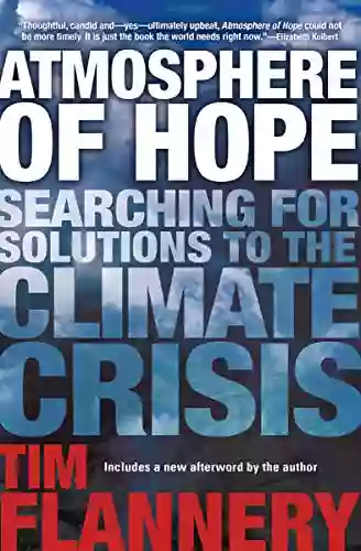 Atmosphere Of Hope: Searching For Solutions To The Climate Crisis