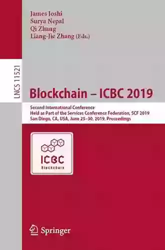 Blockchain ICBC 2019: Second International Conference Held As Part Of The Services Conference Federation SCF 2019 San Diego CA USA June 25 30 Notes In Computer Science 11521)