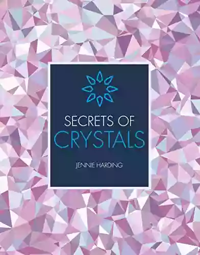 Secrets Of Crystals Jennie Harding