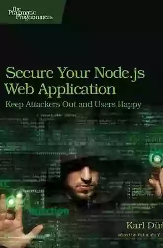 Secure Your Node js Web Application: Keep Attackers Out and Users Happy